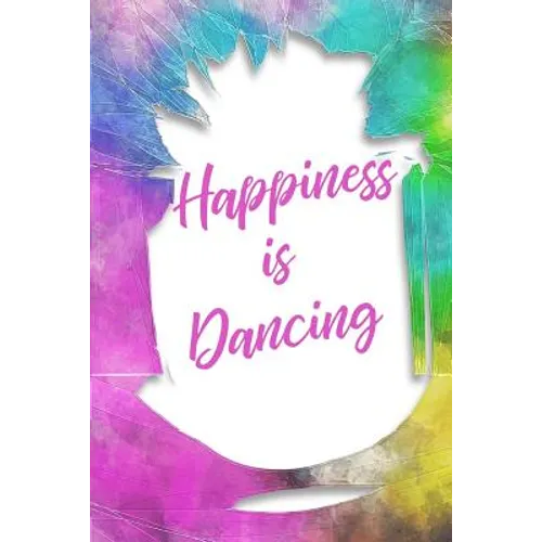 Happiness Is Dancing