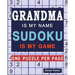 Grandma Is My Name Sudoku Is My Game: Large print Easy Sudoku Puzzle book Gift For Grandma Appreciation Birthday Mothers Day & Retirement