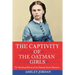 The Captivity of the Oatman Girls: The Shocking History of the Oatman Sisters Massacre