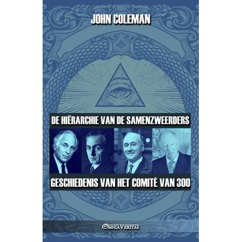 De hiërarchie van de samenzweerders: Geschiedenis van het comité van 300