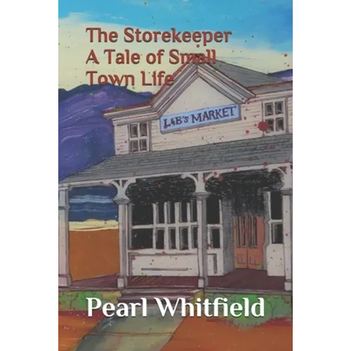 The Storekeeper: A Tale of Small Town Life