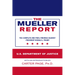 The Mueller Report: The Complete and Final Findings Against President Donald J. Trump