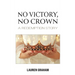 No Victory, No Crown: A Redemption Story