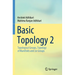 Basic Topology 2: Topological Groups, Topology of Manifolds and Lie Groups