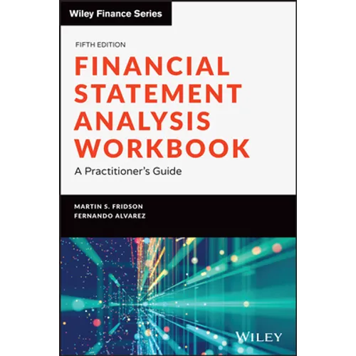 Financial Statement Analysis Workbook: A Practitioner's Guide