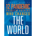 12 Pandemic Problem Solvers Who Changed the World