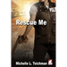 Rescue Me