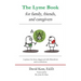 The Lyme book for family, friends, and caregivers: A primer for those diagnosed with Borreliosis and co-infections