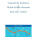 Connectivity Prediction in Mobile Ad Hoc Networks for Real-Time Control