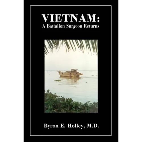 Vietnam: A Battalion Surgeon Returns