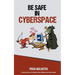 Be Safe in Cyber Space