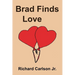 Brad Finds Love: A Young Love Story (Young Adult Romance)