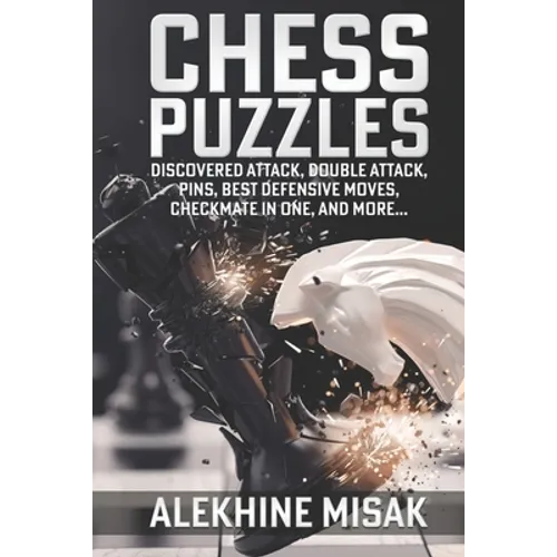 Chess Puzzles: Discovered Attack, Double Attack, Pins, Best Defensive Moves, Checkmate in One And more