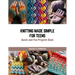Knitting Made Simple for Teens: Quick and Fun Projects Book