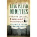 Long Island Oddities: Curious Locales, Unusual Occurrences and Unlikely Urban Adventures