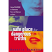 A Safe Place for Dangerous Truths: Using Dialogue to Overcome Fear and Distrust at Work