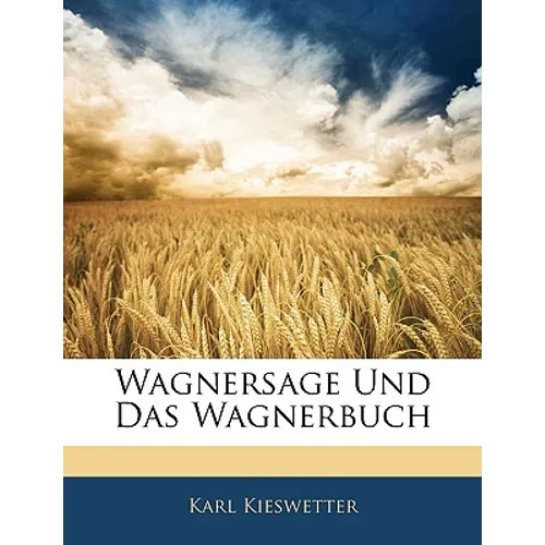 Wagnersage Und Das Wagnerbuch