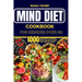 Mind Diet Cookbook for Seniors Over 60: 1000 Days Of Flavorful Recipes for a Sharp and Vibrant Mind