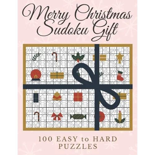 Merry Christmas Sudoku Gift: 100 Elegant and Posh Sudoku Puzzles for Christmas Fun - One Sudoku Puzzle Per Page in Large Print Ranging from Easy to