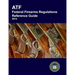 ATF Federal Firearms Regulations Reference Guide