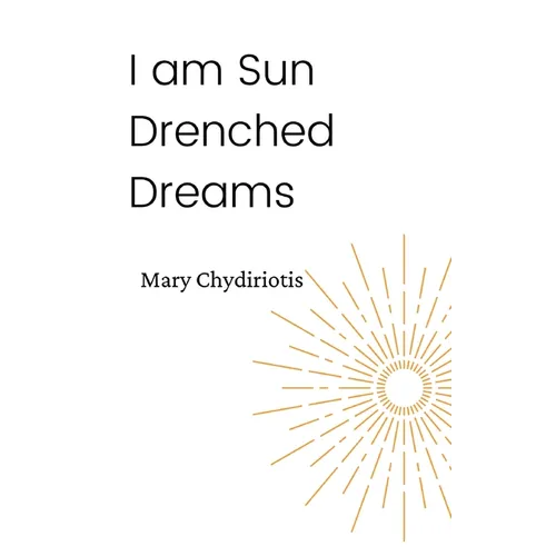 I Am Sun Drenched Dreams