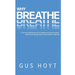 Why Breathe: A fun and scientific journey to healthier everyday breathing. Unlock more energy, reduce stress and live a fuller life.