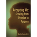 Accepting Me: Growing from Promise to Purpose