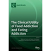 The Clinical Utility of Food Addiction and Eating Addiction