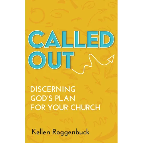 Called Out: Discerning God's Plan for Your Church