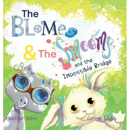 The Blomes and The Smooms and the Impossible Bridge