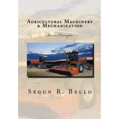 Agricultural Machinery & Mechanization: Mechanization, Machinery, landform, tillage, farm operations