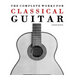 The Complete Works for Classical Guitar: Classical Guitar Solos, Duets, Trios & Quartets