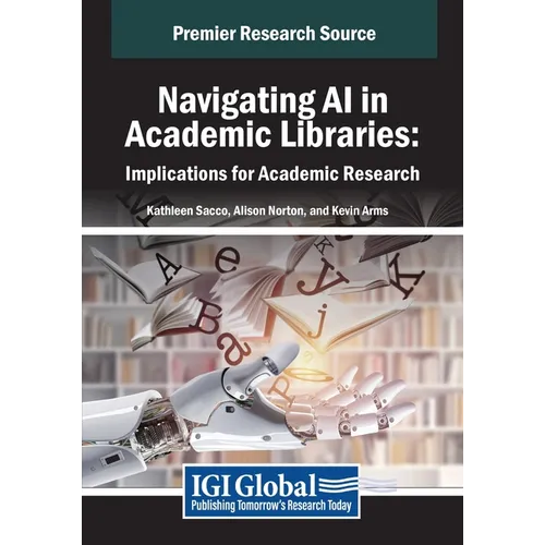 Navigating AI in Academic Libraries: Implications for Academic Research
