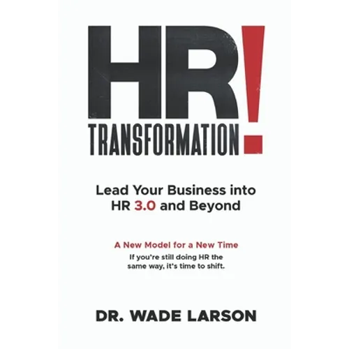 HR Transformation: Lead Your Business Into HR 3.0 and Beyond