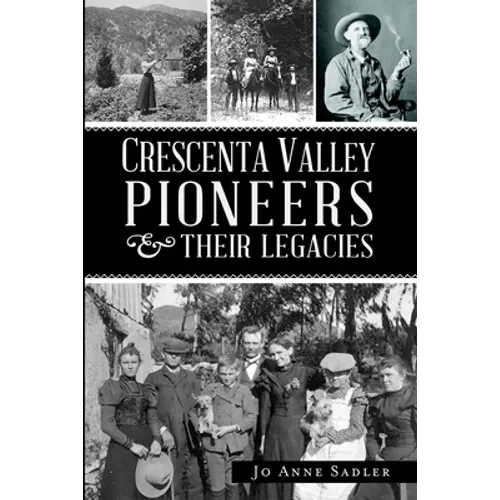 Crescenta Valley Pioneers & Their Legacies