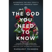 The God You Need to Know: Experience the Holy Spirit's Power and Presence Today