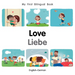 My First Bilingual Book-Love (English-German)