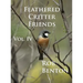 Feathered Critter Friends Vol. IV