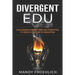 Divergent EDU: Challenging assumptions and limitations to create a culture of innovation