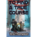 To Find A True Course