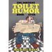 The Dirtiest Toilet Humor Book Ever