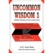 Uncommon Wisdom 1: Lifetime Strategies for Successful Living