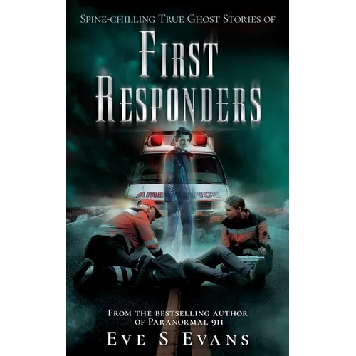 Spine-chilling True Ghost Stories of First Responders