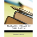Brabach: Drama in Drei Akten