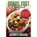 The Daniel Fast Cookbook: Healthy Recipes To Supercharge Your Mind Body Soul And Spirit
