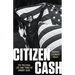 Citizen Cash: The Political Life and Times of Johnny Cash