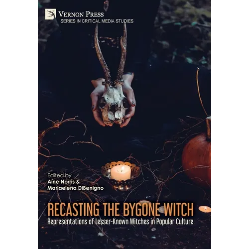 Recasting the Bygone Witch: Representations of Lesser-Known Witches in Popular Culture (Color)