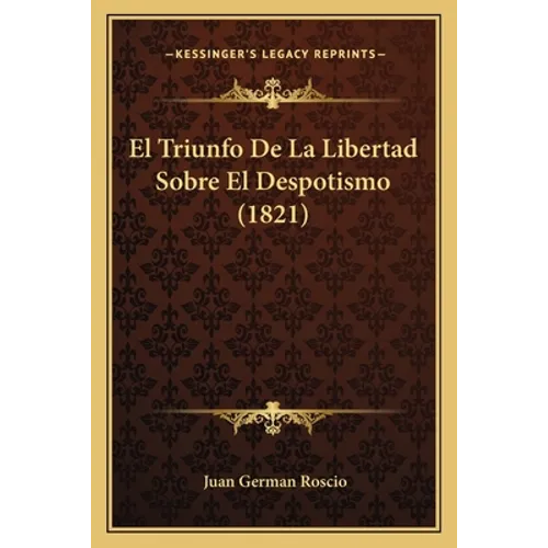 El Triunfo De La Libertad Sobre El Despotismo (1821)