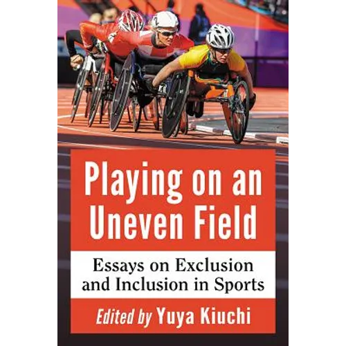 Playing on an Uneven Field: Essays on Exclusion and Inclusion in Sports