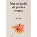 Faire un jardin de plantes vivaces